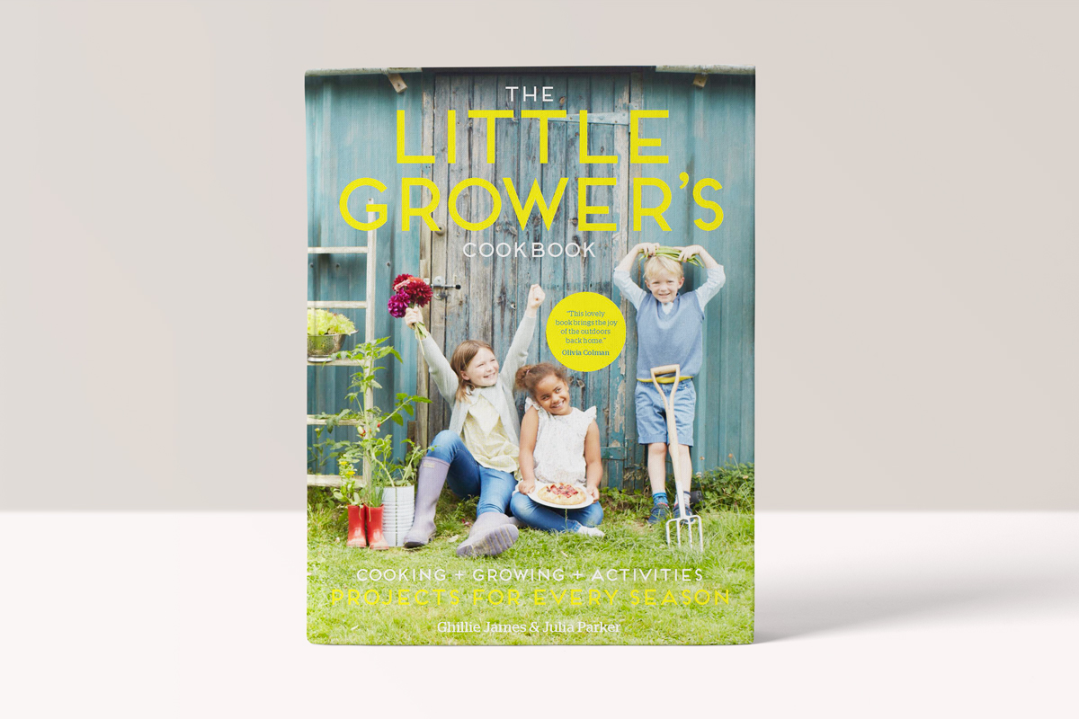 The Little Grower’s Cookbook: Projects For Every Season by Ghillie James, Julia Parker, Olivia Colman (Foreword)