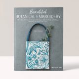 Beautiful Botanical Embroidery: 30 Exquisite Nature-Inspired Designs for Stitching onto Bags, Buttons, Cushions and More  - Alice Makable 