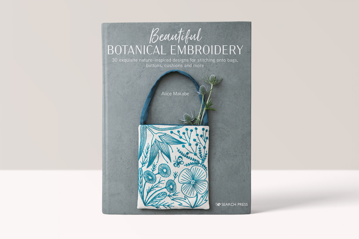 Beautiful Botanical Embroidery: 30 Exquisite Nature-Inspired Designs for Stitching onto Bags, Buttons, Cushions and More  - Alice Makable