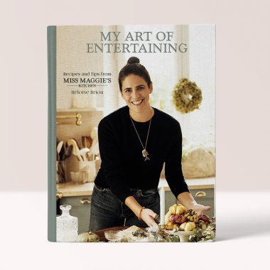 My Art of Entertaining: Recipes and Tips from Miss Maggie's Kitchen - Heloise Brion & Christophe Roue