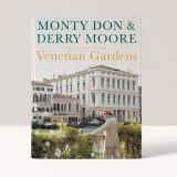 Venetian Gardens  Monty Don & Derry Moore