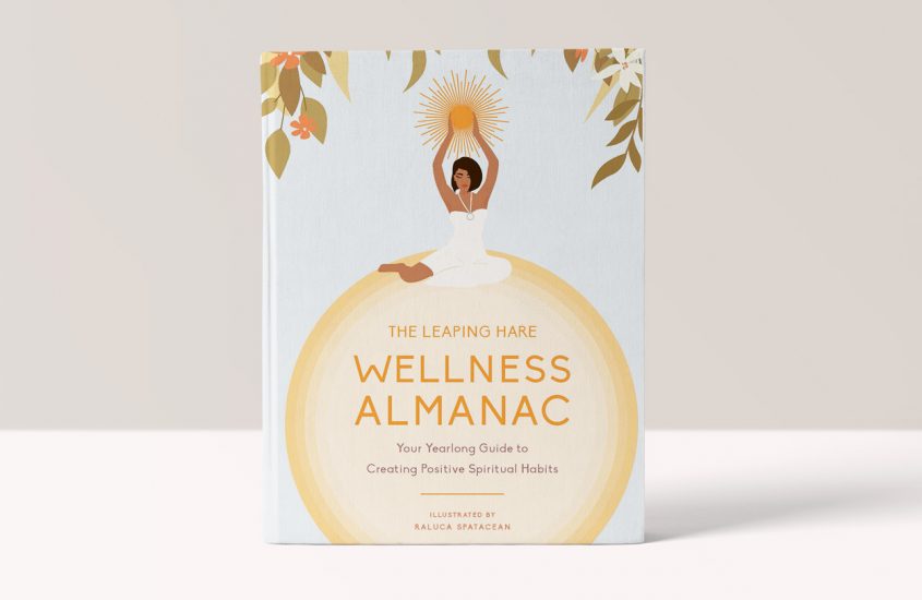 The Leaping Hare Wellness Almanac – Leaping Hare Press (Author), Raluca Spatacean (Illustrator)