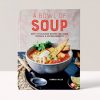 A Bowl of Soup: Over 70 Delicious Recipes Including Toppings & Accompaniments - Hannah Miles