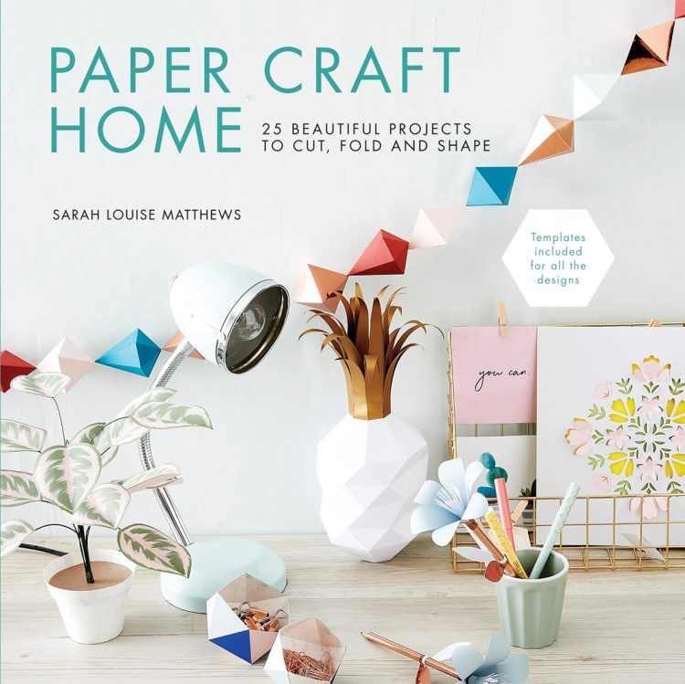 Paper Craft Home - Sarah Louise Matthews