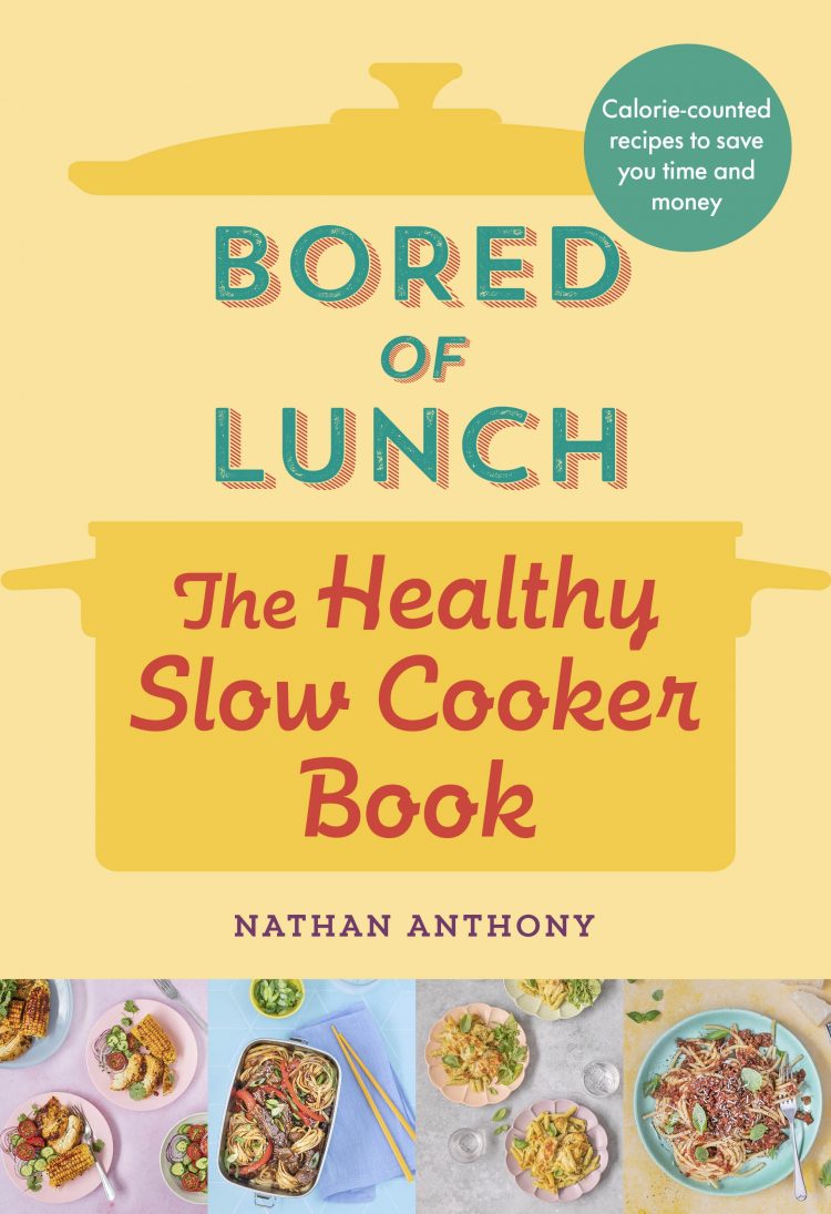 Bored of Lunch: The Healthy Slow Cooker Book - Nathan Anthony