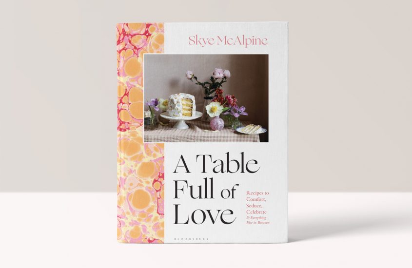A Table Full of Love – Skye McAlpine