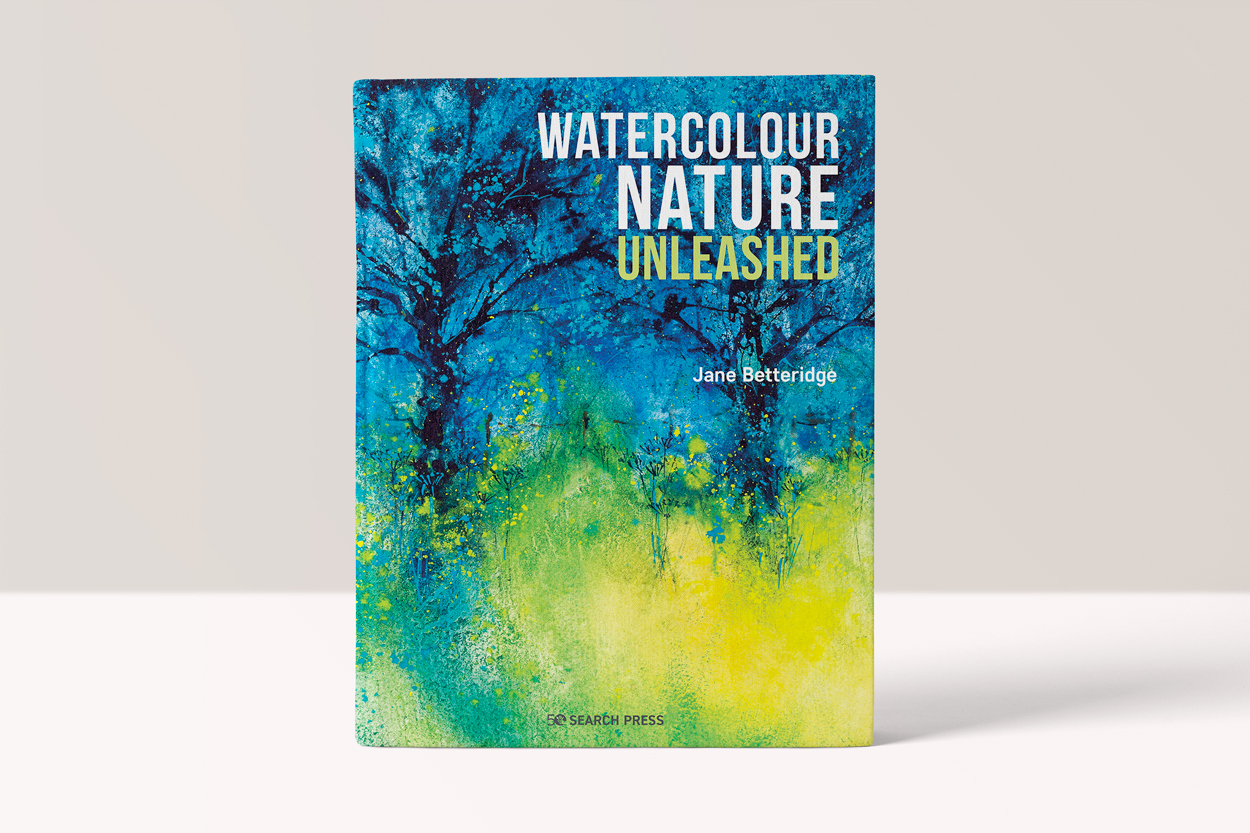 Watercolour Nature Unleashed - Jane Betteridge