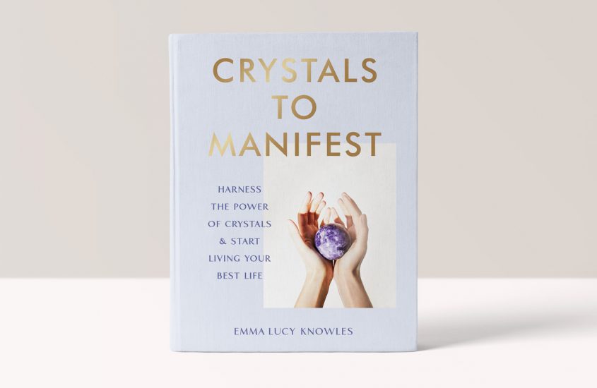 Crystals to Manifest – Emma Lucy Knowles