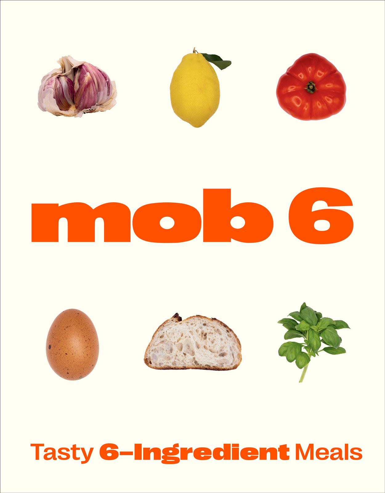 Mob 6: Tasty 6-Ingredient Meals - Mob