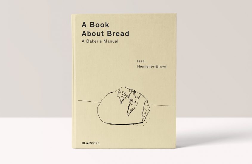 A Book About Bread: A Baker’s Manual – Issa Niemeijer-Brown