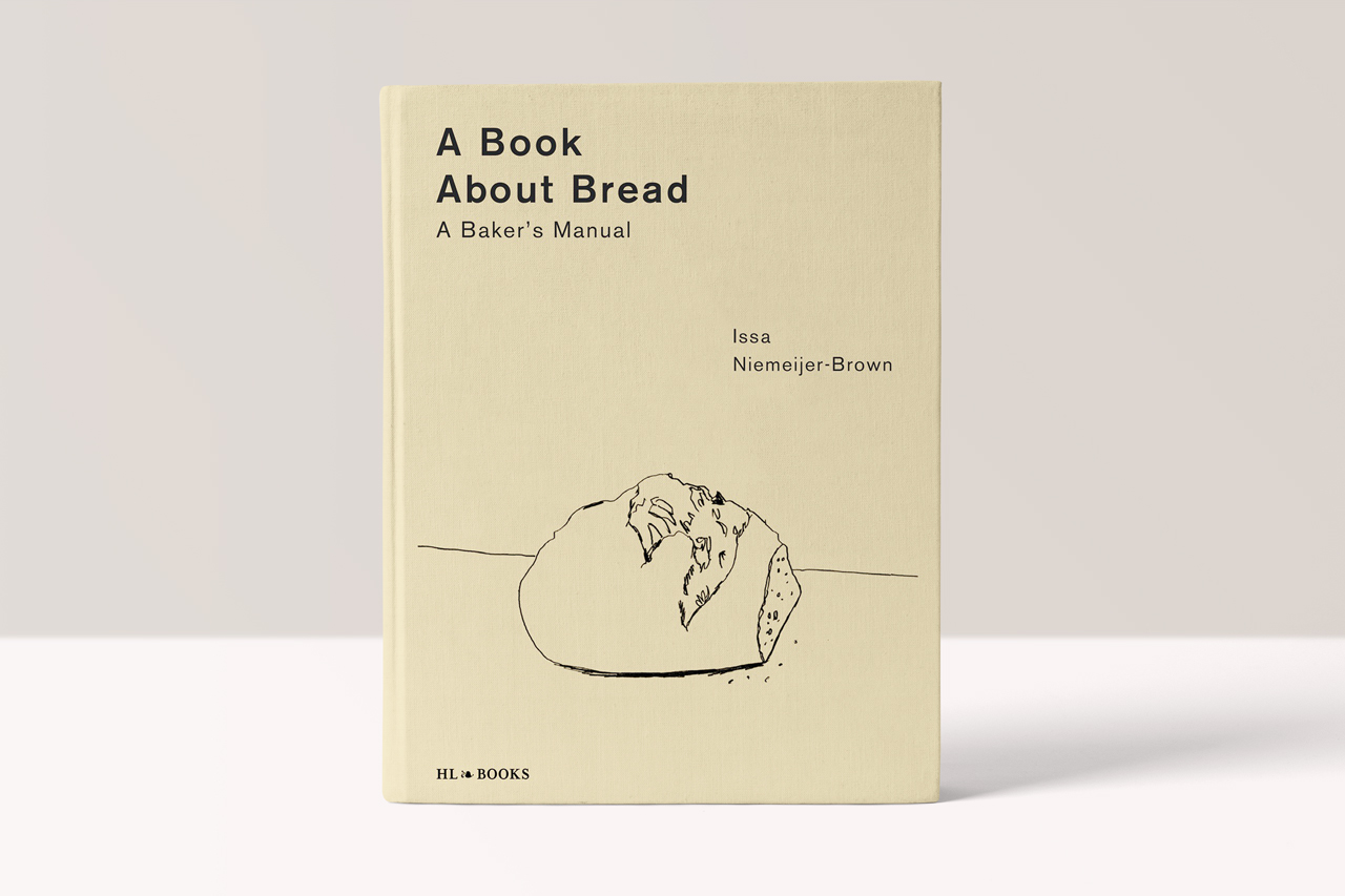 A Book About Bread: A Baker’s Manual - Issa Niemeijer-Brown