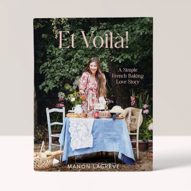 Et Voila!: A Simple French Baking Love Story - Manon Lagrève